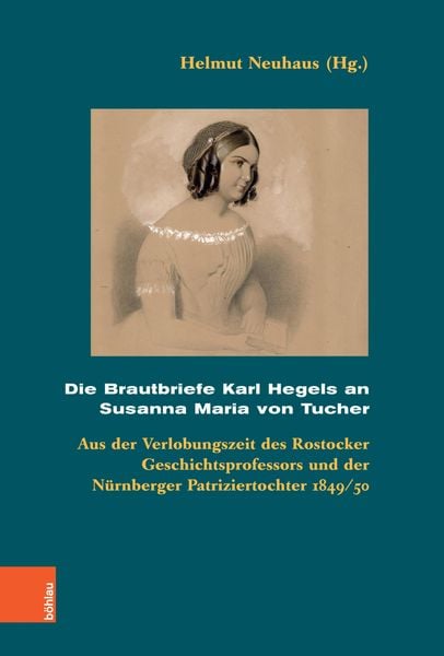 Produktbild: Die Brautbriefe Karl Hegels an Susanna Maria von Tucher