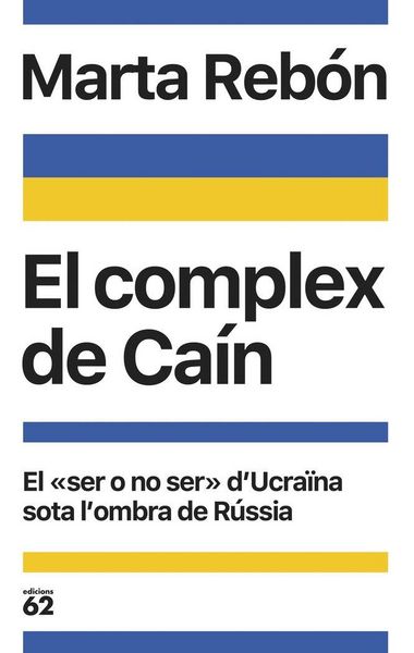 Produktbild: El complex de Ca&iacute;n : El "ser o no ser" d'Ucra&iuml;na sota l'ombra de R&uacute;ssia