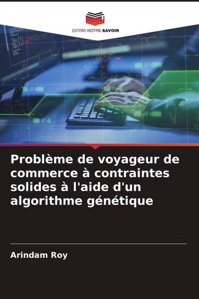 Produktbild: Probl&egrave;me de voyageur de commerce &agrave; contraintes solides &agrave; l'aide d'un algorithme g&eacute;n&eacute;tique