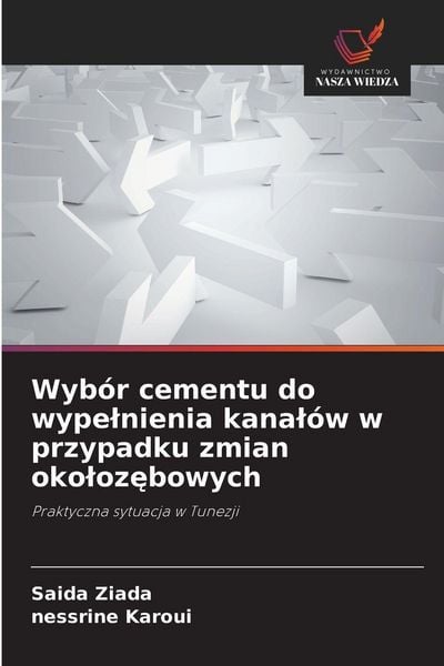 Produktbild: Wyb&oacute;r cementu do wype&iquest;nienia kana&iquest;&oacute;w w przypadku zmian oko&iquest;oz&iquest;bowych