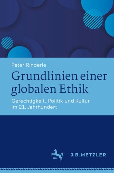 Grundlinien einer globalen Ethik, Taschenbuch von Peter Rinderle, J.B. Metzler, Part of Springer Nature - Springer-Verlag GmbH, 9783476057877