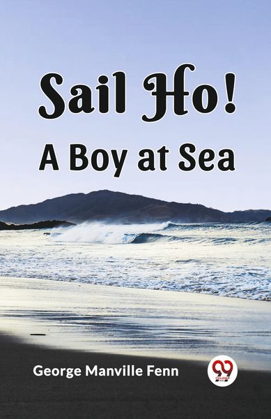 Produktbild: Sail Ho! A Boy at Sea
