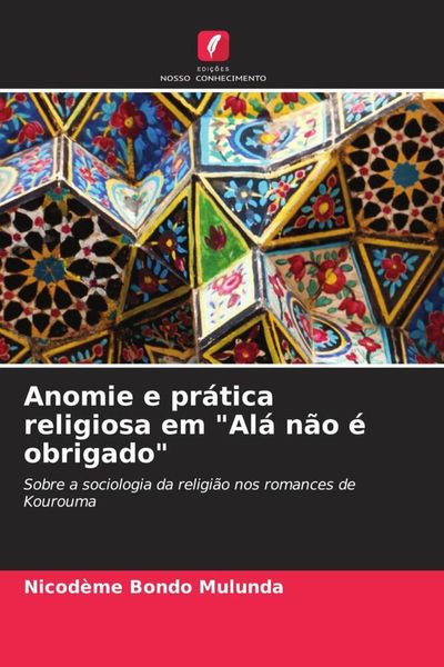 Produktbild: Anomie e pr&aacute;tica religiosa em "Al&aacute; n&atilde;o &eacute; obrigado"