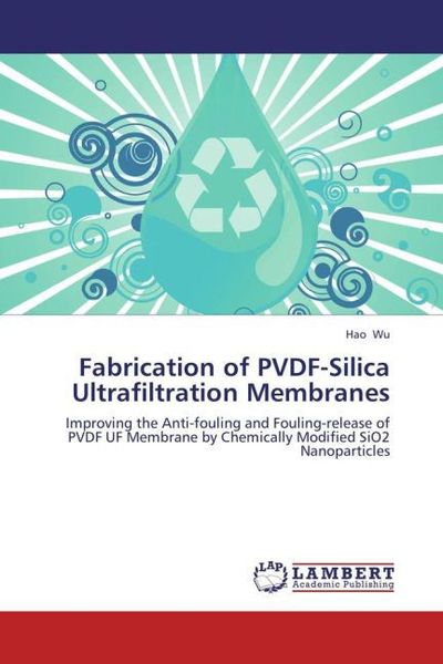 Produktbild: Wu, H: Fabrication of PVDF-Silica Ultrafiltration Membranes