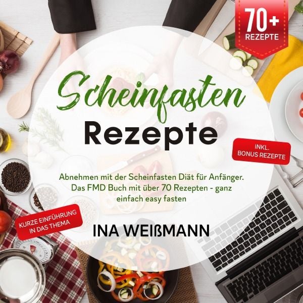Scheinfasten Rezepte, Taschenbuch von Ina Weissmann, Epubli, 9783754958353