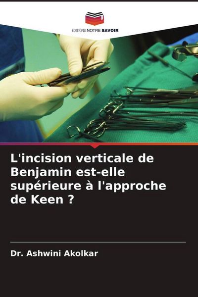 Produktbild: L'incision verticale de Benjamin est-elle sup&eacute;rieure &agrave; l'approche de Keen ?