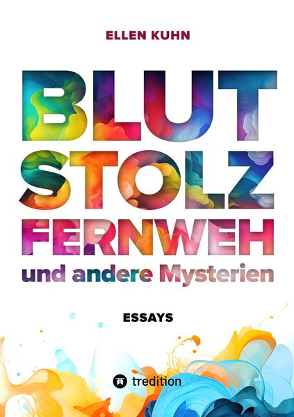 Produktbild: Blut, Stolz, Fernweh und andere Mysterien