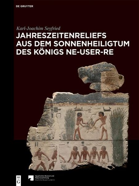 Produktbild: Jahreszeitenreliefs aus dem Sonnenheiligtum des K&ouml;nigs Ne-User-Re