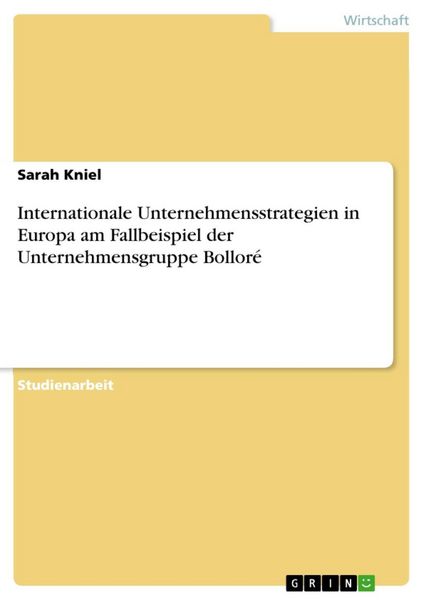 Produktbild: Internationale Unternehmensstrategien in Europa am Fallbeispiel der Unternehmensgruppe Bollor&eacute;
