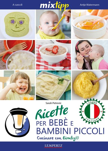 Produktbild: MIXtipp: Ricette per Beb&eacute; e Bambini Piccoli (italiano)