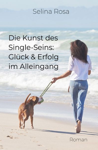Produktbild: Ausgetauscht / Die Kunst des Single-Seins: Gl&uuml;ck und Erfolg im Alleingang