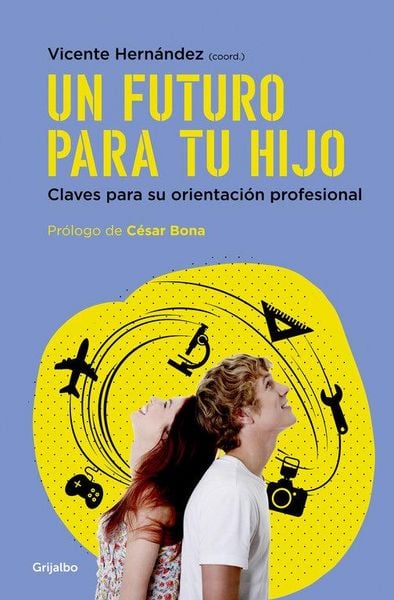 Produktbild: Un futuro para tu hijo : claves para su orientaci&oacute;n profesional