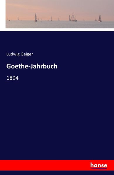 Goethe-Jahrbuch, Taschenbuch von Ludwig Geiger, Hansebooks, 9783741147951