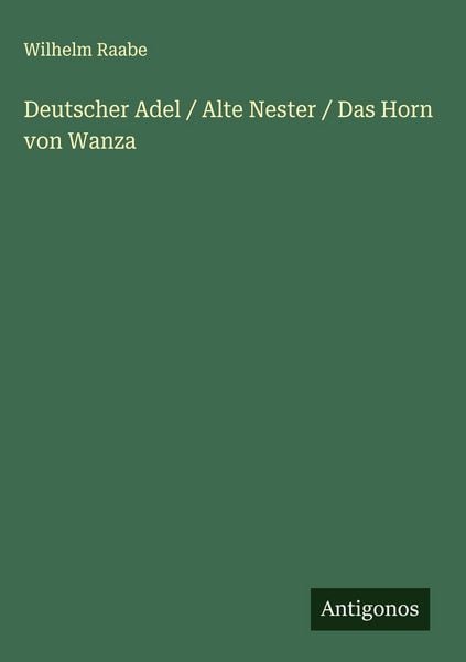 Produktbild: Deutscher Adel / Alte Nester / Das Horn von Wanza