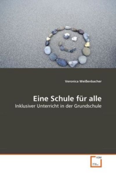 Weißenbacher, V: Schule für alle, Taschenbuch von Veronica Weissenbacher, VDM, 9783639281842