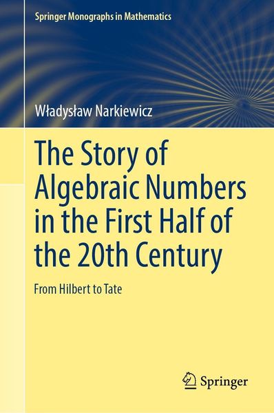 Produktbild: The Story of Algebraic Numbers in the First Half of the 20th Century