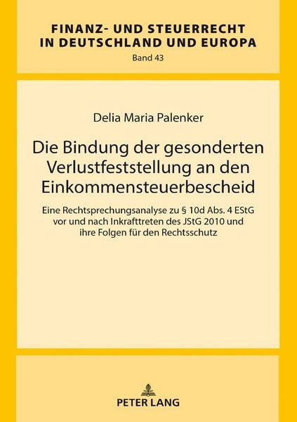 Produktbild: Die Bindung der gesonderten Verlustfeststellung an den Einkommensteuerbescheid