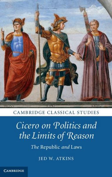 Produktbild: Cicero on Politics and the Limits of Reason