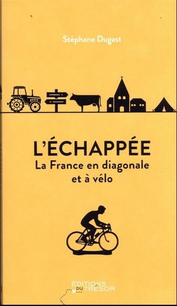 Produktbild: L'&eacute;chapp&eacute;e : la France en diagonale et &agrave; v&eacute;lo