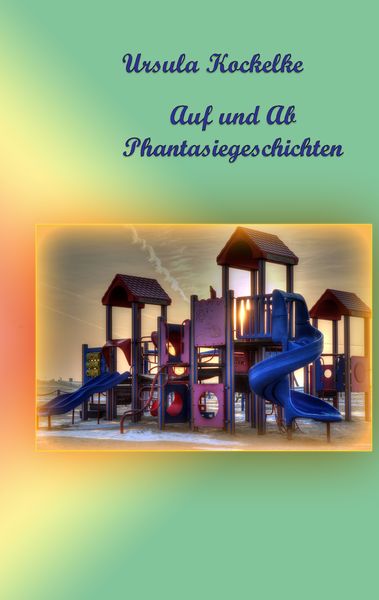 Auf und Ab, Taschenbuch von Ursula Kockelke, BoD – Books on Demand, 9783749467563