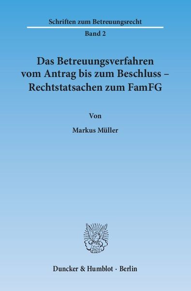 Produktbild: Das Betreuungsverfahren vom Antrag bis zum Beschluss &ndash; Rechtstatsachen zum FamFG.