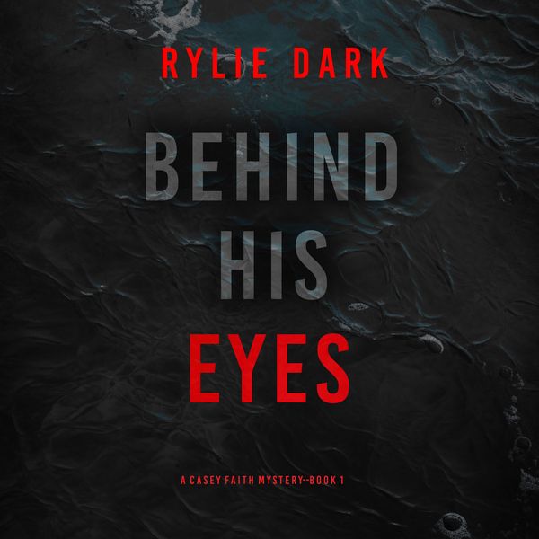 Produktbild: Behind His Eyes (A Casey Faith Suspense Thriller&mdash;Book 1)