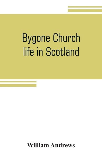 Produktbild: Bygone church life in Scotland