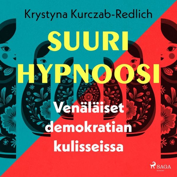 Produktbild: Suuri hypnoosi &ndash; Ven&auml;l&auml;iset demokratian kulisseissa