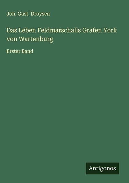 Produktbild: Das Leben Feldmarschalls Grafen York von Wartenburg