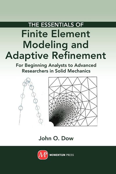 Produktbild: The Essentials of Finite Element Modeling and Adaptive Refinement