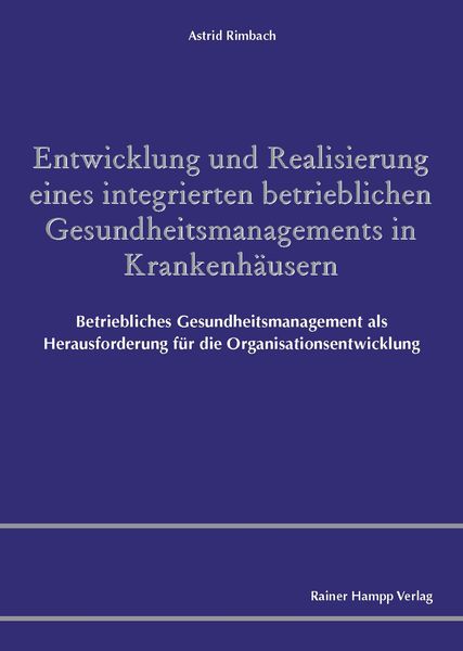 Produktbild: Entwicklung und Realisierung eines integrierten betrieblichen Gesundheitsmanagements in Krankenh&auml;usern