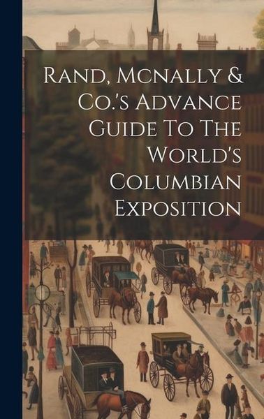 Produktbild: Rand, Mcnally & Co.'s Advance Guide To The World's Columbian Exposition