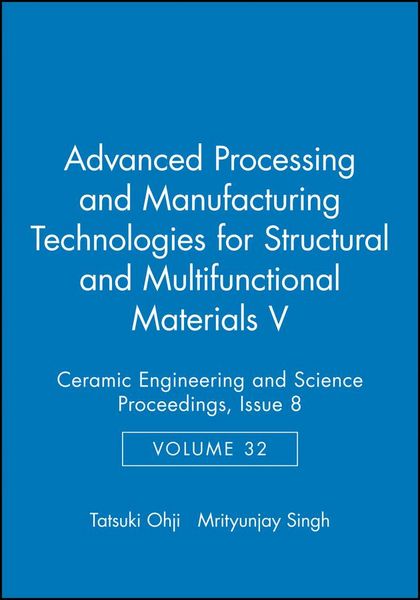 Produktbild: Advanced Processing and Manufacturing Technologies for Structural and Multifunctional Materials V, Volume 32, Issue 8