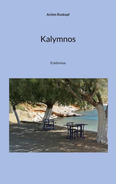 Kalymnos, Taschenbuch von Achim Roskopf, BoD – Books on Demand, 9783756233830