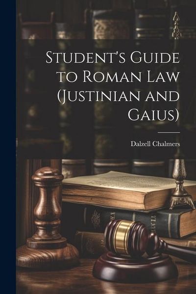 Produktbild: Student's Guide to Roman Law (Justinian and Gaius)