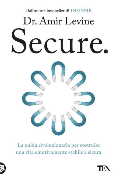 Produktbild: Secure. La guida rivoluzionaria per costruire una vita emotivamente stabile e sicura