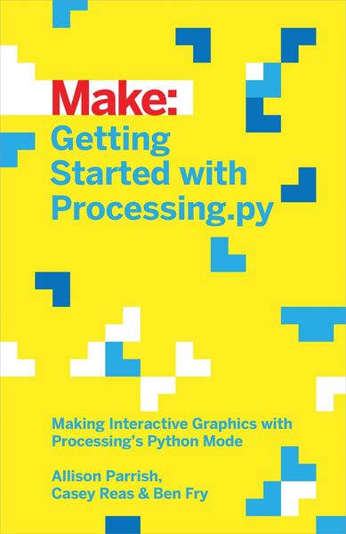 Produktbild: Getting Started with Processing.Py: Making Interactive Graphics with Processing's Python Mode