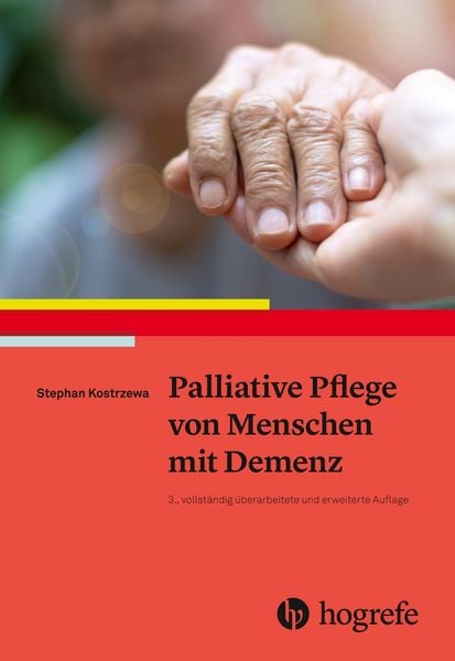 Palliative Pflege von Menschen mit Demenz, Gebundene Ausgabe von Stephan Kostrzewa, Hogrefe AG, 9783456862644