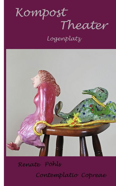 Kompost Theater - Logenplatz, Taschenbuch von Renate Pöhls, BoD – Books on Demand, 9783842327665