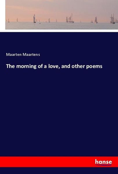 Produktbild: The morning of a love, and other poems