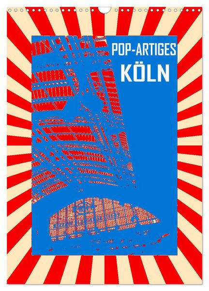 Produktbild: Pop-Artiges K&ouml;ln (Wandkalender 2026 DIN A3 hoch), CALVENDO Monatskalender