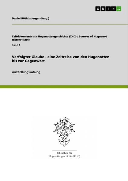 Produktbild: Verfolgter Glaube - eine Zeitreise von den Hugenotten bis zur Gegenwart