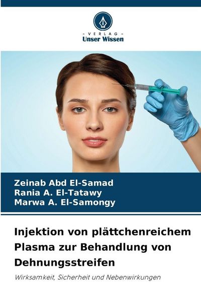 Injektion von plättchenreichem Plasma zur Behandlung von Dehnungsstreifen, Taschenbuch von Zeinab Abd El-Samad , Rania A. El-Tatawy , Marwa A.