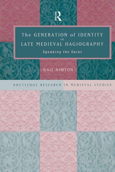 Produktbild: The Generation of Identity in Late Medieval Hagiography