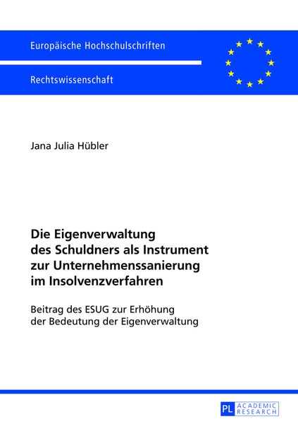 Produktbild: Die Eigenverwaltung des Schuldners als Instrument zur Unternehmenssanierung im Insolvenzverfahren