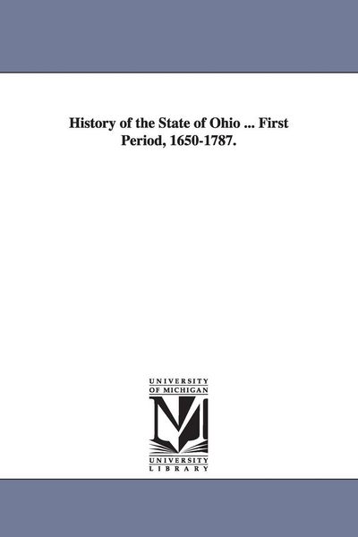 Produktbild: History of the State of Ohio ... First Period, 1650-1787.