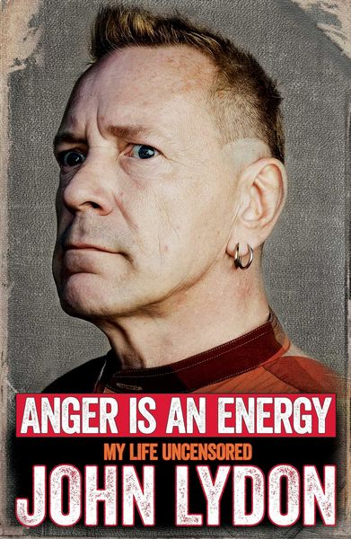 Produktbild: Anger is an Energy: My Life Uncensored