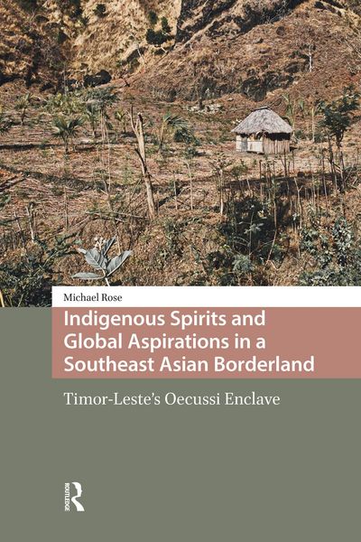 Produktbild: Indigenous Spirits and Global Aspirations in a Southeast Asian Borderland