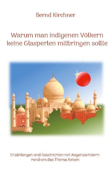 Produktbild: Warum man den indigenen V&ouml;lkern keine Glasperlen mitbringen sollte