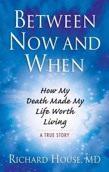 Produktbild: Between Now and When: How My Death Made My Life Worth Living